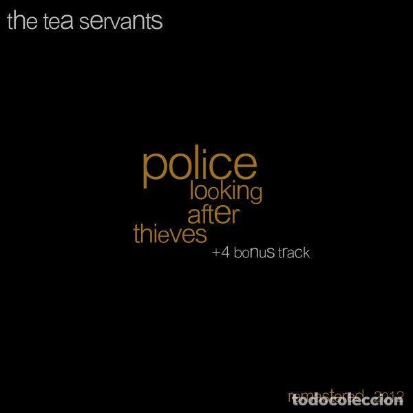CDs de m&uacute;sica: The Tea Servants &ndash; Police Looking After Thieves (CD, Grabaciones En El Mar none)