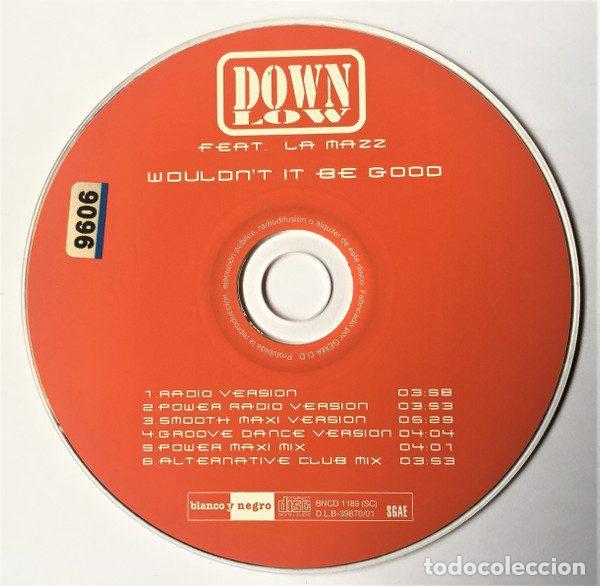 CDs de m&uacute;sica: Down Low Feat. La Mazz &ndash; Wouldnt It Be Good (CD, Blanco Y Negro BNCD 1189) - Foto 3