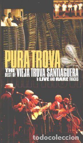 Music CDs: Vieja Trova Santiaguera &ndash; Pura Trova - The Best of Vieja Trova Santiaguera & Live And Rare...