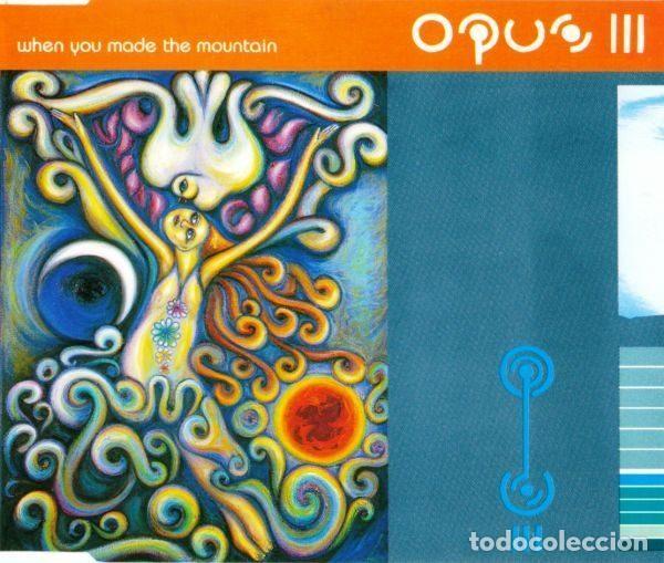 Music CDs: Opus III &ndash; When You Made The Mountain (CD, PWL International PWCD302)