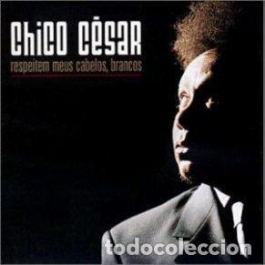 CD de M&uacute;sica: Chico C&eacute;sar &ndash; Respeitem Meus Cabelos, Brancos (CD, Discmedi DM 4359-02)