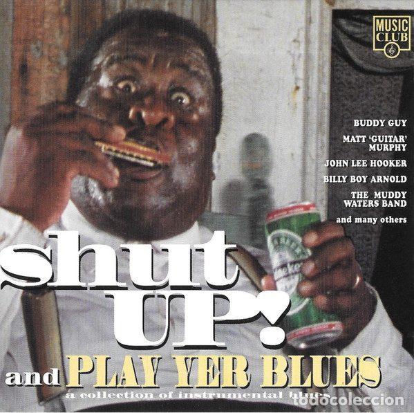 Music CDs: Various &ndash; Shut Up And Play Yer Blues (CD, Music Club MCCD 216)