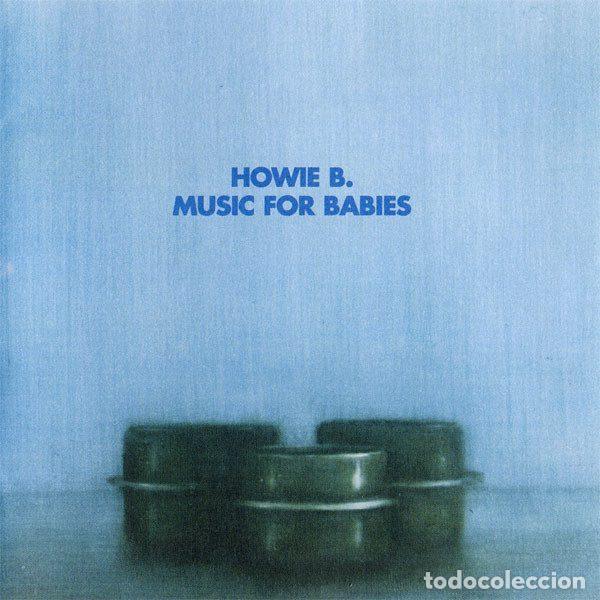 CD di Musica: Howie B. &ndash; Music For Babies (CD, Island Records 162-531 062-2)