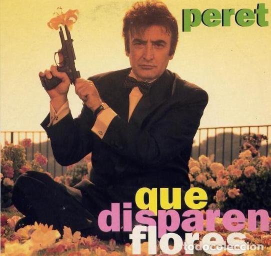 CDs de m&uacute;sica: Peret &ndash; Que Disparen Flores (CD, PDI 80.3752)
