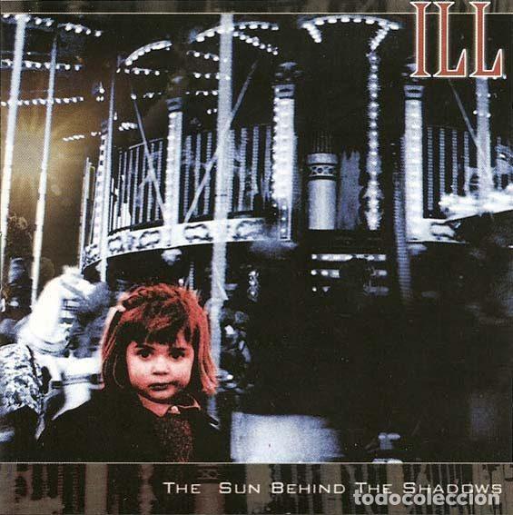 Music CDs: Ill &ndash; The Sun Behind The Shadows (CD, Foque FCD 015)