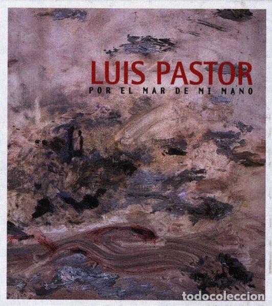 CDs de Musique: Luis Pastor &ndash; Por El Mar De Mi Mano (CD, El Europeo M&uacute;sica Lcd11)