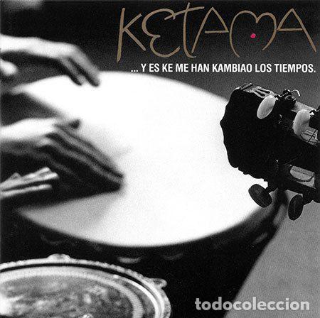 CD de M&uacute;sica: Ketama &ndash; ...Y Es Ke Me Han Kambiao Los Tiempos (CD, Philips 846 244 - 2)