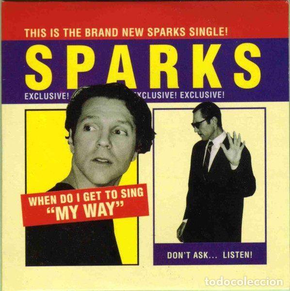 CDs de m&uacute;sica: Sparks &ndash; When Do I Get To Sing &rdquo;My Way&rdquo; (CD, Logic Records 74321 26999 2)