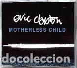 CD de M&uacute;sica: Eric Clapton &ndash; Motherless Child (CD, WEA 1748)