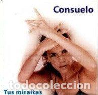 CD di Musica: Consuelo &ndash; Tus Miraitas (CD, Pep's Records none)