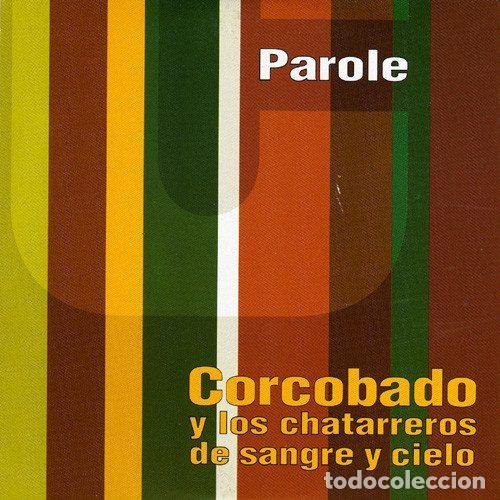 Musik-CDs: Corcobado Y Los Chatarreros De Sangre Y Cielo &ndash; Parole (CD, Gasa 0630134352)