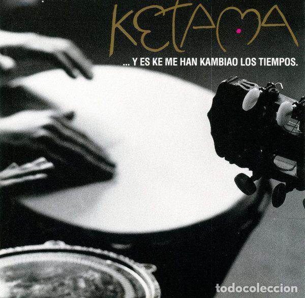 Musik-CDs: Ketama &ndash; ...Y Es Ke Me Han Kambiao Los Tiempos (CD, Philips 846 244 - 2)