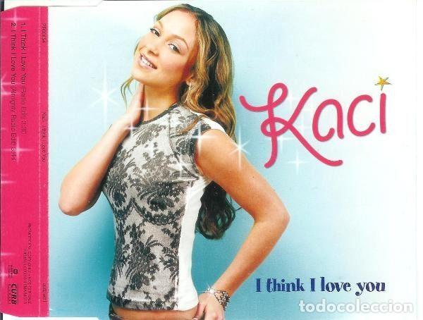 Musik-CDs: Kaci &ndash; I Think I Love You (CD, Curb Records PR03054)