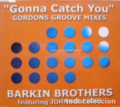 CD de M&uacute;sica: Barkin Brothers Featuring Johnnie Fiori &ndash; Gonna Catch You (Gordons Groove Mixes) (CD, Brothers...