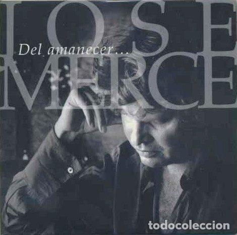 CD de M&uacute;sica: Jos&eacute; Merc&eacute; &ndash; Del Amanecer... (CD, La Raiz Sonora LR 003)