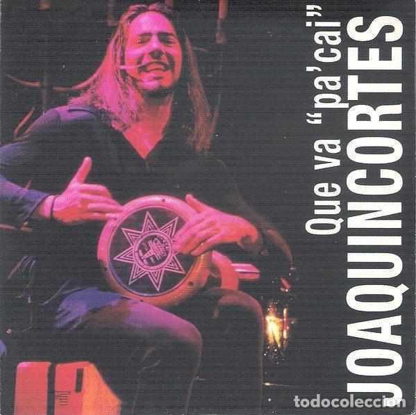 CDs de m&uacute;sica: Joaqu&iacute;n Cort&eacute;s &ndash; Que Va 'Pa Cai' (CD, Hispavox PH 97024)