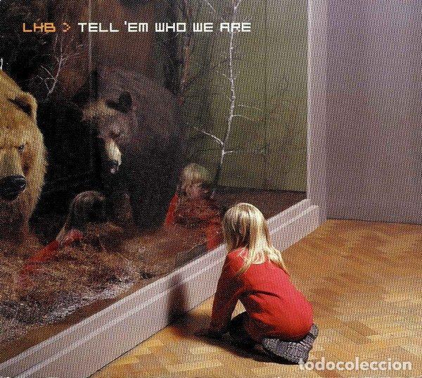 CD di Musica: LHB &ndash; Tell 'Em Who We Are (CD, Telstar 0927-47935-2)