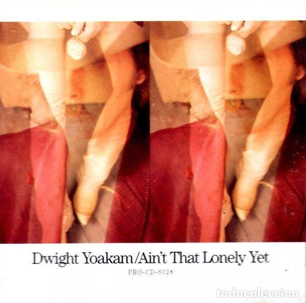 Musik-CDs: Dwight Yoakam &ndash; Ain't That Lonely Yet (CD, Reprise Records PRO-CD-6028)