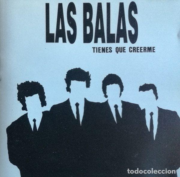 Music CDs: Las Balas &ndash; Tienes Que Creerme (CD, RNE 610017)