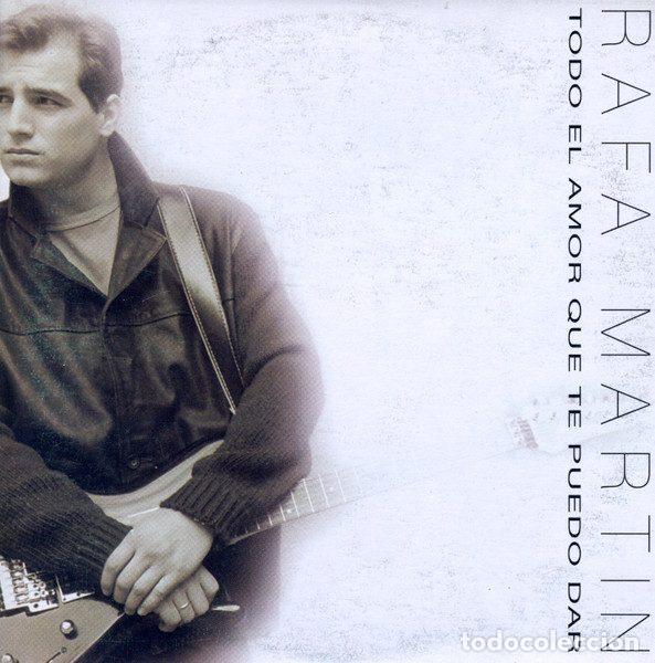 Music CDs: Rafa Mart&iacute;n &ndash; Todo El Amor Que Te Puedo Dar (CD, Epic SAMP 2576)