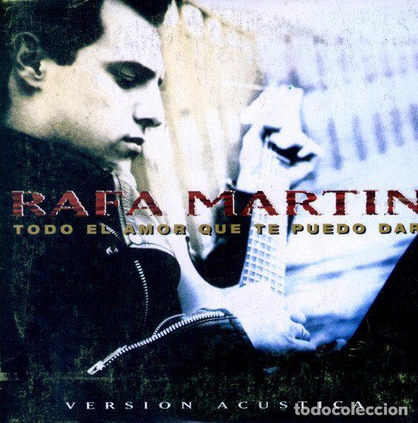 CD de M&uacute;sica: Rafa Mart&iacute;n &ndash; Todo El Amor Que Te Puedo Dar (CD, Epic SAMP 3088)
