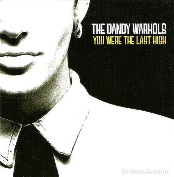 Music CDs: The Dandy Warhols &ndash; You Were The Last High (CD, Capitol Records DPRO 7087 6 17853 2 6)