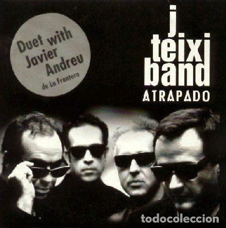 CDs de Musique: J. Teixi Band &ndash; Atrapado (CD, Fiebre No num.)