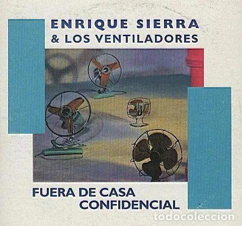 CDs de m&uacute;sica: Enrique Sierra, Los Ventiladores &ndash; Fuera de Casa / Confidencial (CD, Animal Tour 743212544824)