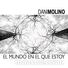 CDs de Musique: Dani Molino &ndash; El Mundo En El Que Estoy (CD, Not On Label none)