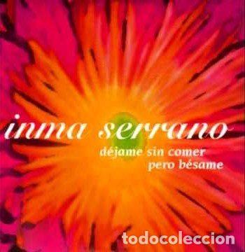 CD di Musica: Inma Serrano &ndash; D&eacute;jame Sin Comer Pero B&eacute;same (CD, DRO 3984216749)