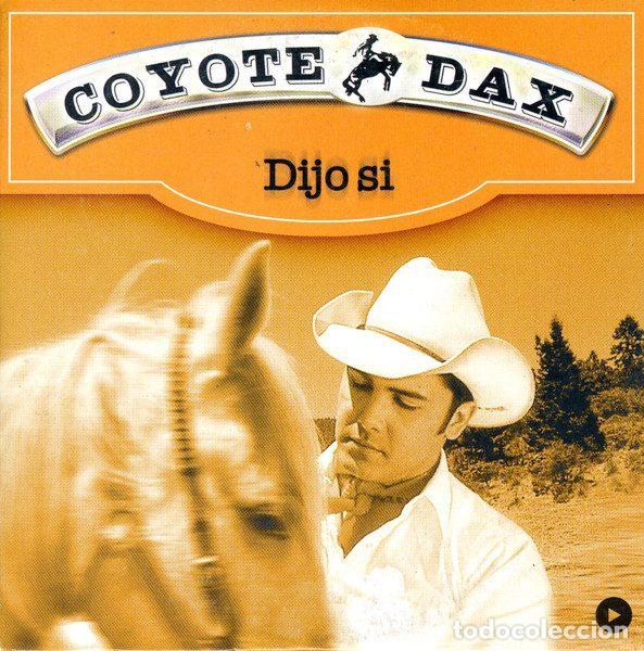 Music CDs: Coyote Dax &ndash; Dijo Si (CD, Vale Music VLDP 073-6)