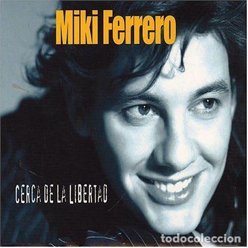 CDs de Musique: Miki Ferrero &ndash; Cerca De La Libertad (CD, Know How Entertainment S.L. DB.090)