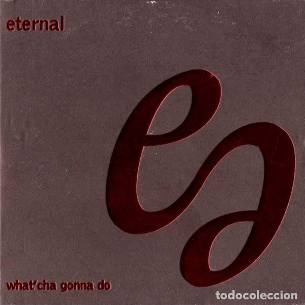 Musik-CDs: Eternal &ndash; What'Cha Gonna Do (CD, EMI CDEMDJ 552)