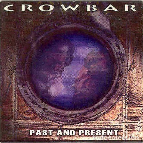 CD di Musica: Crowbar &ndash; Past And Present (CD, Pavement Music IR-C-117)