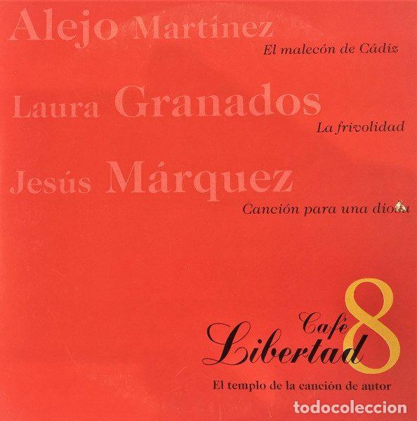 CD de M&uacute;sica: Alejo Mart&iacute;nez, Laura Granados, Jes&uacute;s M&aacute;rquez &ndash; Caf&eacute; Libertad 8 (El Templo De La Canci&oacute;n De...