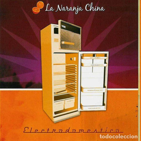 CDs de m&uacute;sica: La Naranja China &ndash; Electrodom&eacute;stico (CD, WEA 5046721882)