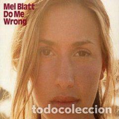CDs de m&uacute;sica: Mel Blatt &ndash; Do Me Wrong (CD, London Records LONCD 479)