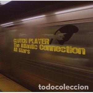 CDs de m&uacute;sica: Clutch Player &ndash; The Atlantic Connection All Stars (CD, BBE BBECD084)