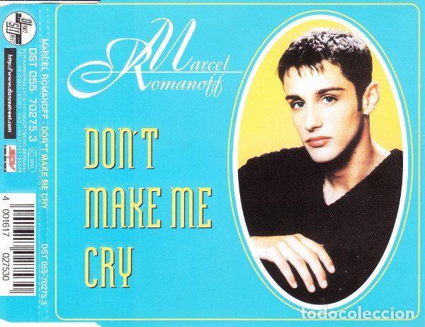 CDs de m&uacute;sica: Marcel Romanoff &ndash; Don't Make Me Cry (CD, Dance Street DST 055-70275.3)