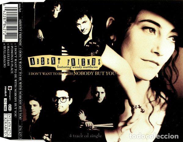 CD de M&uacute;sica: Absent Friends Featuring Wendy Matthews &ndash; I Don't Want To Be With Nobody But You (CD, rooArt...
