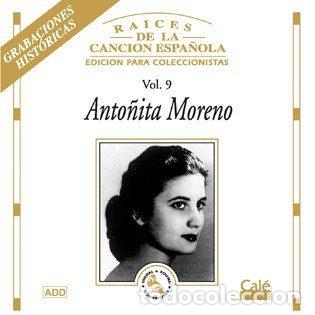 CDs de m&uacute;sica: Anto&ntilde;ita Moreno &ndash; Ra&iacute;ces De La Canci&oacute;n Espa&ntilde;ola Vol. 9 (CD, Cal&eacute; Records CD135)
