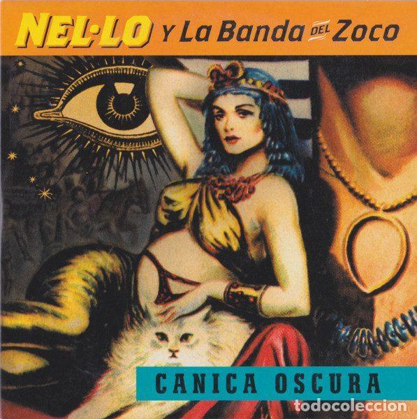 CDs de Musique: Nel&middot;lo Y La Banda Del Zoco &ndash; Canica Oscura (CD, Edel Records 0069386EREP)