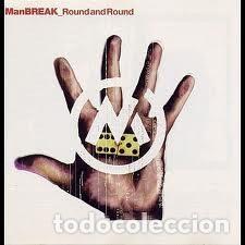 CD de M&uacute;sica: Manbreak &ndash; Round And Round (CD, One Little Indian 147TP7CD)