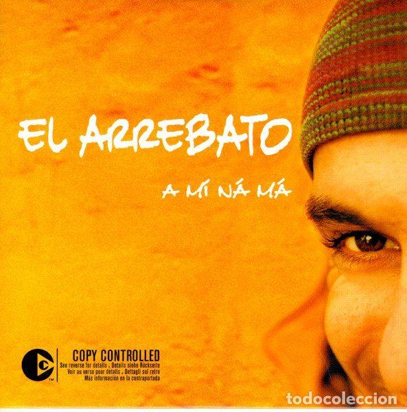 CD de M&uacute;sica: El Arrebato &ndash; A Mi Na M&aacute; (CD, Hispavox 8 70498 2)