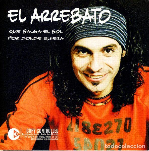CD de M&uacute;sica: El Arrebato &ndash; Que Salga El Sol Por Donde Quiera (CD, EMI 7243 8 69849 2 0)