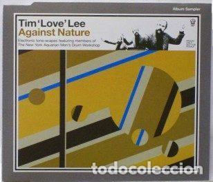 Music CDs: Tim &rdquo;Love&rdquo; Lee &ndash; Against Nature (CD, Tummy Touch TUCH 114 CD SAMP)