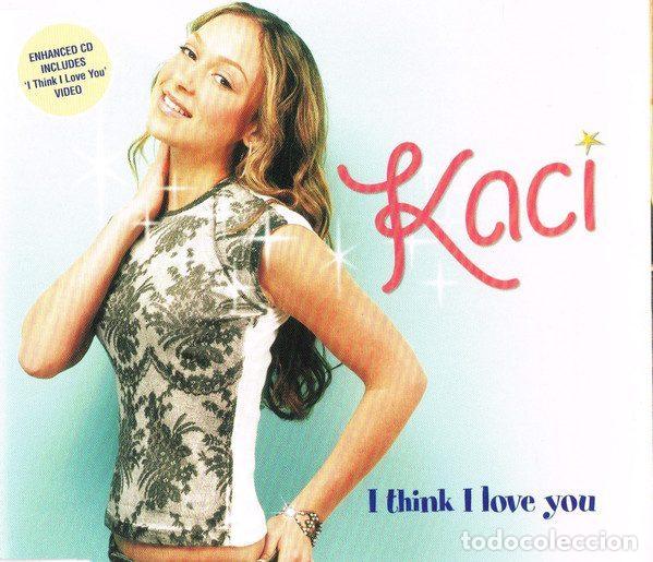 CD de M&uacute;sica: Kaci &ndash; I Think I Love You (CD, Curb Records CUBC076)