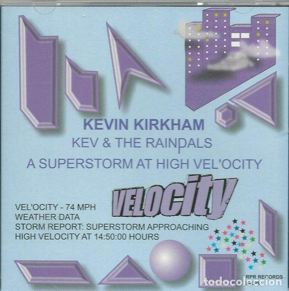 CD de M&uacute;sica: Kevin Kirkham As Kev & The Rainpals &ndash; A Superstorm At High Velocity (CD, RPR Records 7747)