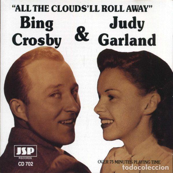 CDs de m&uacute;sica: Bing Crosby And Judy Garland &ndash; All The Clouds'll Roll Away (CD, JSP Records JSPCD 702)