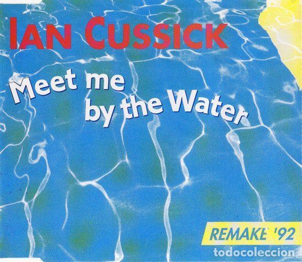 CDs de m&uacute;sica: Ian Cussick &ndash; Meet Me By The Water (Remake '92) (CD, BMG Ariola Media GmbH 74321 10187 2)